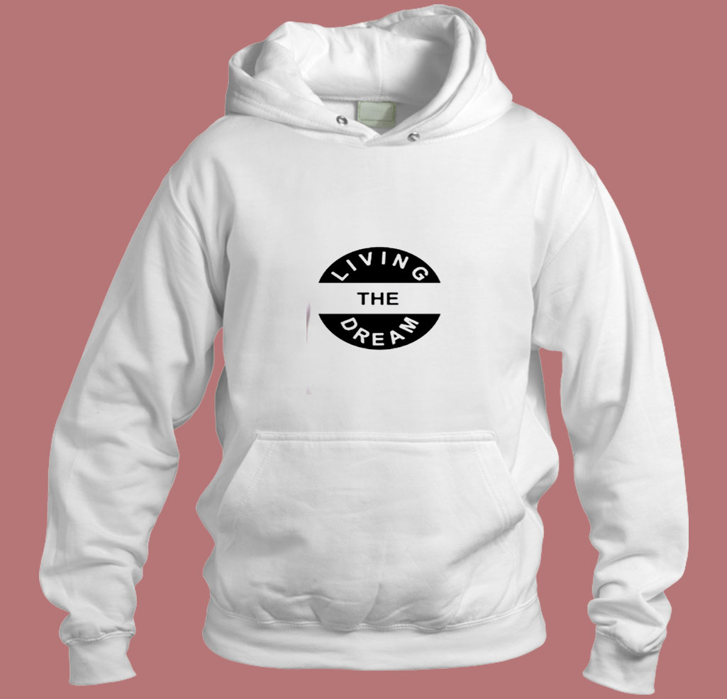 Living The Dream Aesthetic Hoodie Style - Mpcteehouse.com