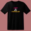 Love Is Not Cancelled Valentine 80s T Shirt