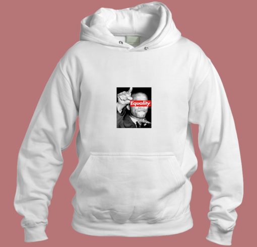 Malcolm X Equality Aesthetic Hoodie Style