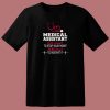 Medical Assistant Cute Enough To Stop Your Heart Skilled Enough To Restart It 80s T Shirt