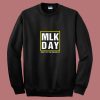 Mlk Day Dream Die Quote 80s Sweatshirt