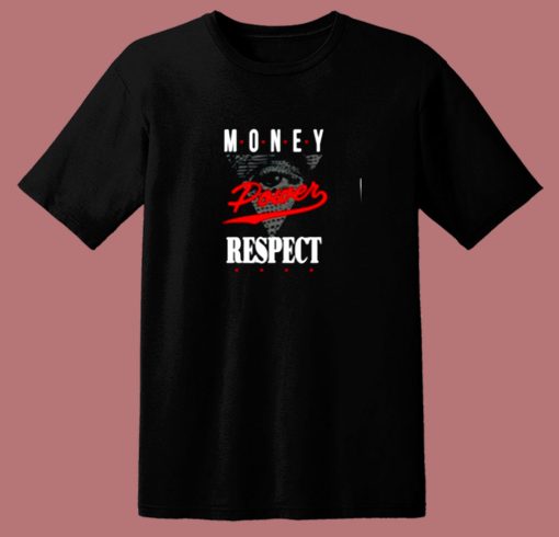 Money Power Respect 80s T Shirt