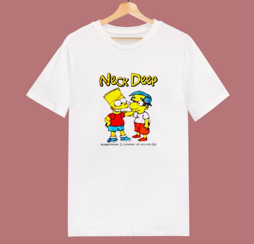 Neck Deep Everythings Coming Up Milhouse 80s T Shirt