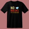 No Masks Yes To Freedom 80s T Shirt