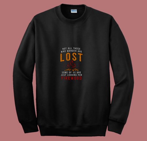 Not All Those Who Wander Are Lost 80s Sweatshirt