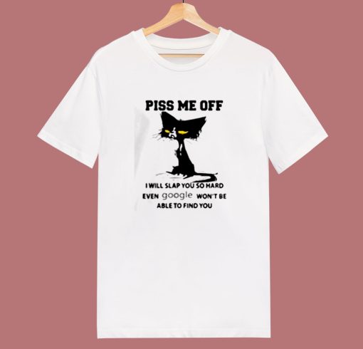 Piss Me Off 80s T Shirt