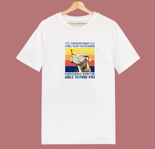 Pitbull Touch My Beer 80s T Shirt