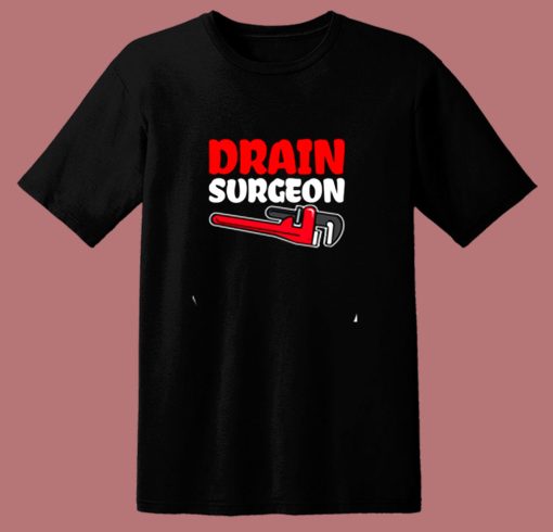 Plumber Plumbing Drain Surgeon 80s T Shirt