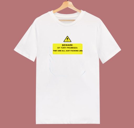 Political Beware Of Tory Lies 80s T Shirt