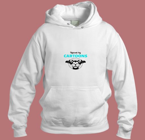 Raised By Cartoon Aesthetic Hoodie Style