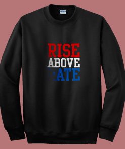 Rise Above Hate John Cena 80s Sweatshirt