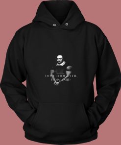 Shakespeare Dost Thou Ever Hoist Sir 80s Hoodie