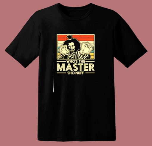 Shonuff The Last Dragon Whos The Master 80s T Shirt