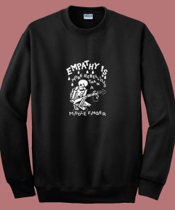 Skeleton Empathy Is More Rebellious 80s Sweatshirt