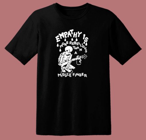 Skeleton Empathy Is More Rebellious 80s T Shirt