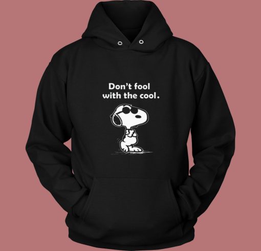 Snoopy Joe Cool Dont Fool With The Cool 80s Hoodie