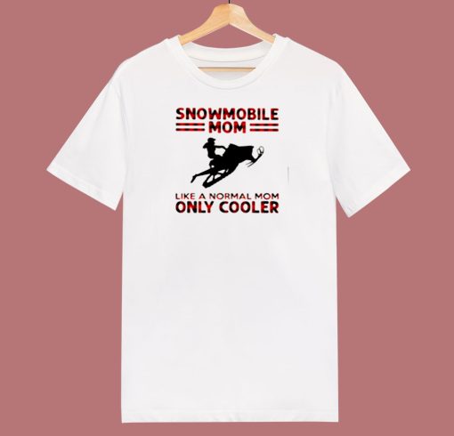 Snowmobile Mom Like A Normal Mom Only Cooler 80s T Shirt