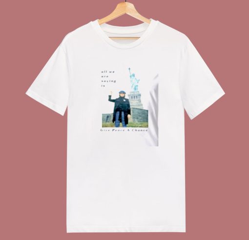 Statue Of Liberty All We Are Saying 80s T Shirt