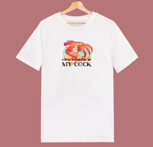 Stop Staring At My Cock 80s T Shirt