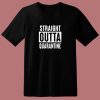 Straight Outta Quarantine Funny 80s T Shirt