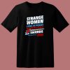 Strange Women Lying In Ponds Distributing Swords 2020 80s T Shirt