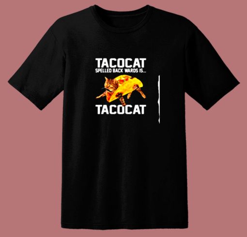 Tacocat Spelled Backwards Is Tacocat 80s T Shirt