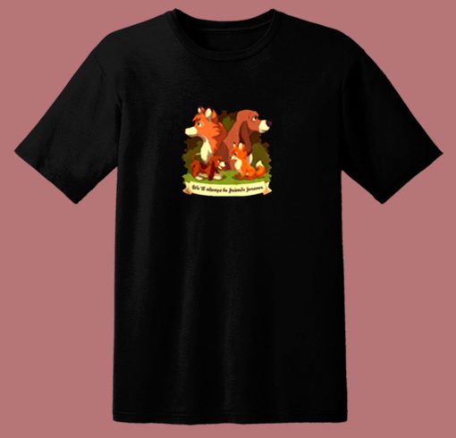 The Fox And The Hound – Well Always Be Friends Forever 80s T Shirt