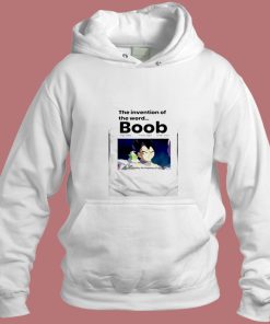 The Invention Of The Word Boob Aesthetic Hoodie Style