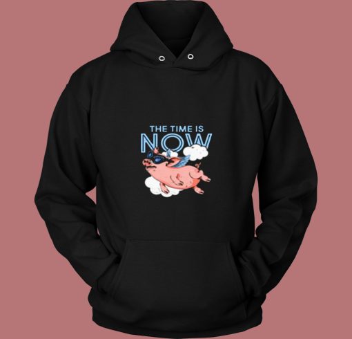 The Time Is Now Flying Pig 80s Hoodie