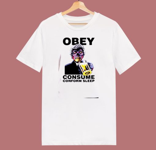 They Live Obey Consume Conform Sleep 80s T Shirt