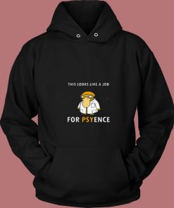 This Looks Like A Job For Psyence 80s Hoodie