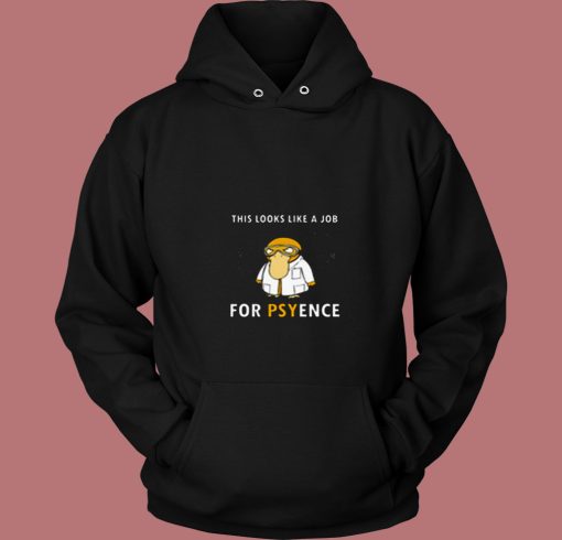 This Looks Like A Job For Psyence 80s Hoodie