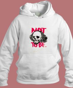 To Be Or Not To Be William Shakespeare Aesthetic Hoodie Style