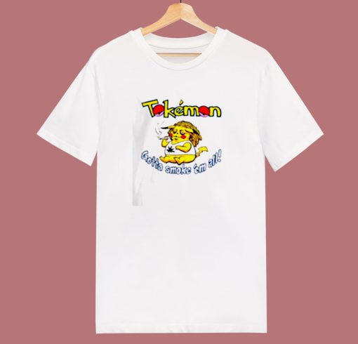 Tokemon Gotta Smoke 80s T Shirt