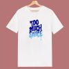 Too Much Sauce Unisex 80s T Shirt