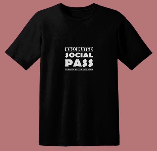 Vaccinated Social Pass 80s T Shirt