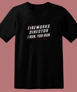 Vintage Fireworks Director I Run You Run 80s T Shirt