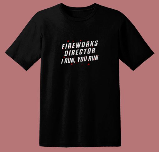 Vintage Fireworks Director I Run You Run 80s T Shirt