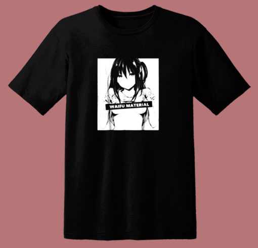 Waifu Material Funny Hentai Anime 80s T Shirt