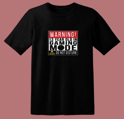 Warning 13 Year Old In Gaming Mode Teenager 80s T Shirt