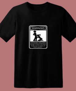 Warning Choking Hazard 80s T Shirt