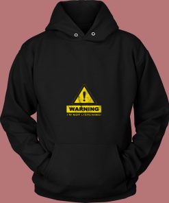 Warning Im Not Listening 80s Hoodie