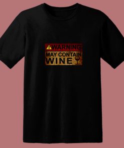 Warning May Contain Wine Funny Alcohol Drinking Wine 80s T Shirt