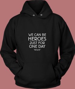 We Can Be Heroes David Bowie 80s Hoodie