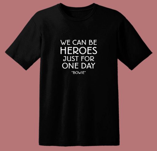 We Can Be Heroes David Bowie 80s T Shirt