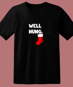 Well Hung Endowed Christmas Stocking 80s T Shirt