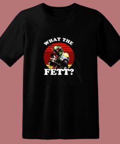 What The Fett Funny Star Wars Boba Fett 80s T Shirt