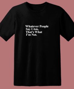 Whatever People Say I Am Thats What Im Not Arctic Monkeys 80s T Shirt