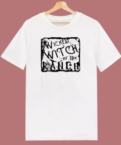 Wicked Witch Of The Ranch 80s T Shirt