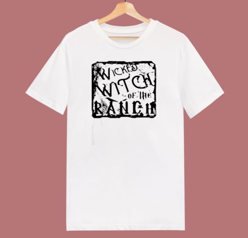 Wicked Witch Of The Ranch 80s T Shirt